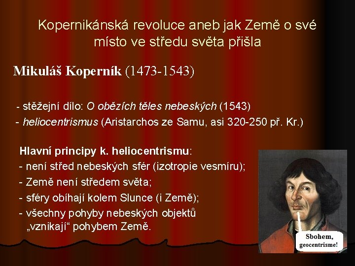 Kopernikánská revoluce aneb jak Země o své místo ve středu světa přišla Mikuláš Koperník