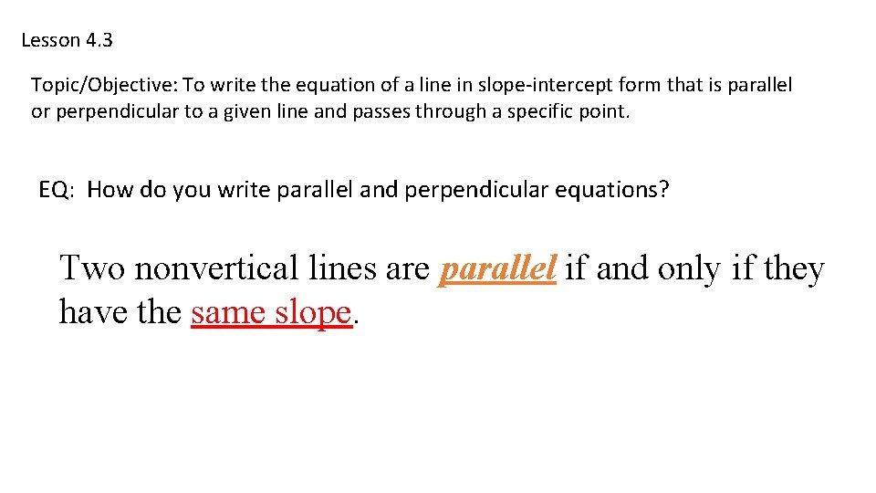 Lesson 4. 3 Topic/Objective: To write the equation of a line in slope-intercept form