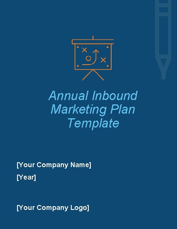 Annual Inbound Marketing Plan Template [Your Company Name] [Year] [Your Company Logo] 1 