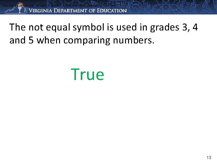 The not equal symbol is used in grades 3, 4 and 5 when comparing