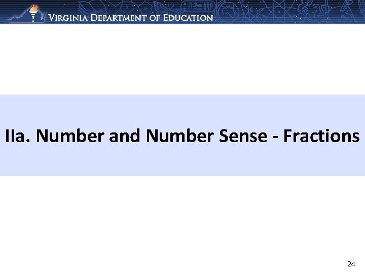 IIa. Number and Number Sense - Fractions 24 