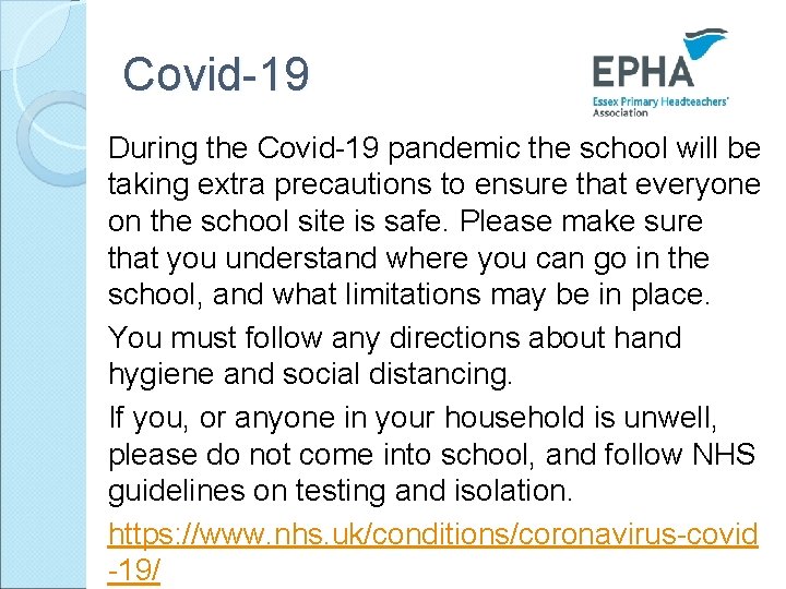 Covid-19 During the Covid-19 pandemic the school will be taking extra precautions to ensure