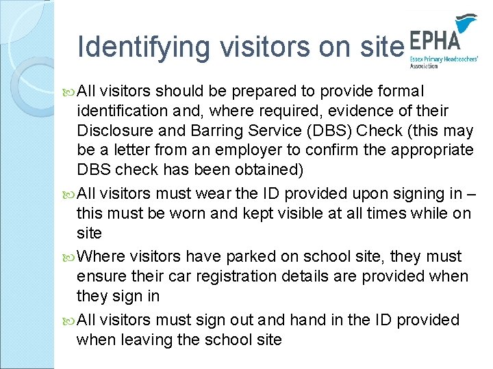 Identifying visitors on site All visitors should be prepared to provide formal identification and,
