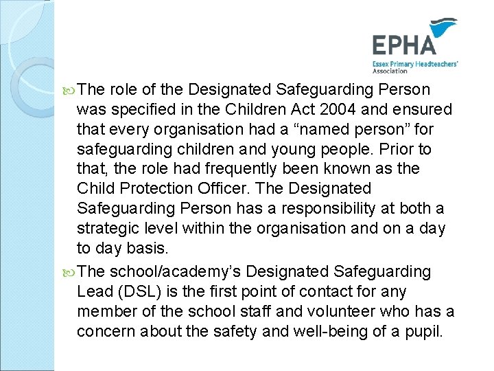  The role of the Designated Safeguarding Person was specified in the Children Act