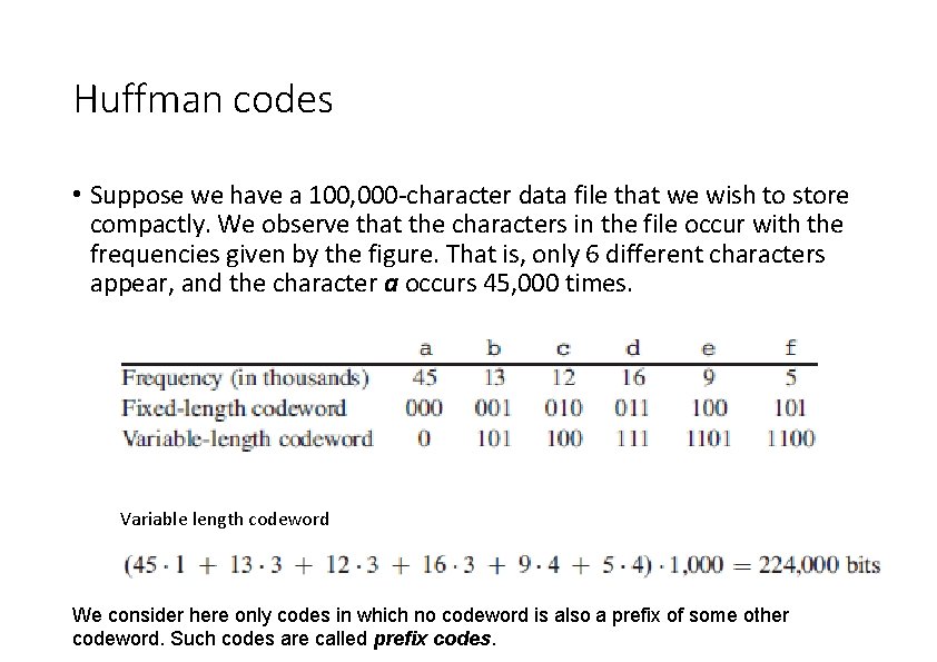 Huffman codes • Suppose we have a 100, 000 -character data file that we