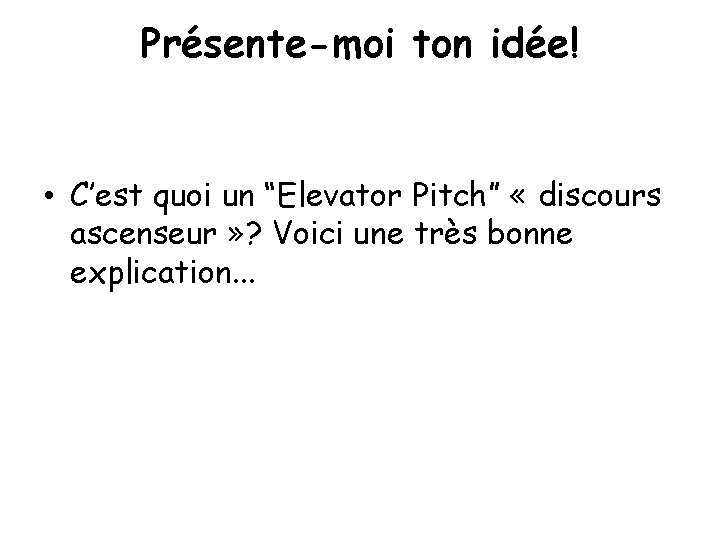 Présente-moi ton idée! • C’est quoi un “Elevator Pitch” « discours ascenseur » ?