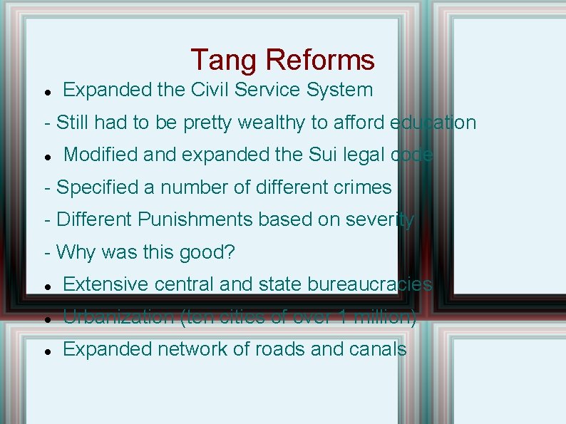 Tang Reforms Expanded the Civil Service System - Still had to be pretty wealthy
