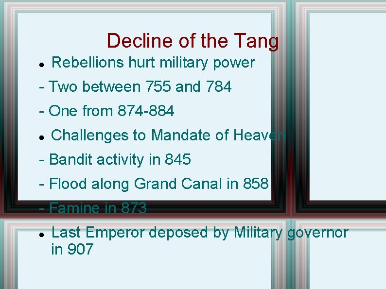 Decline of the Tang Rebellions hurt military power - Two between 755 and 784