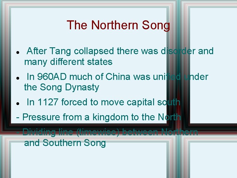 The Northern Song After Tang collapsed there was disorder and many different states In