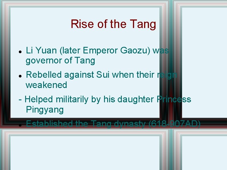 Rise of the Tang Li Yuan (later Emperor Gaozu) was governor of Tang Rebelled