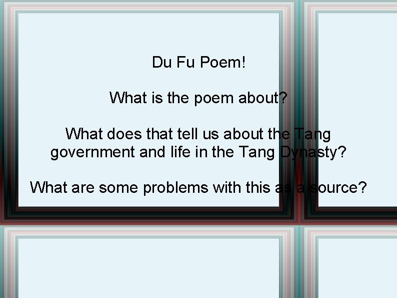 Du Fu Poem! What is the poem about? What does that tell us about