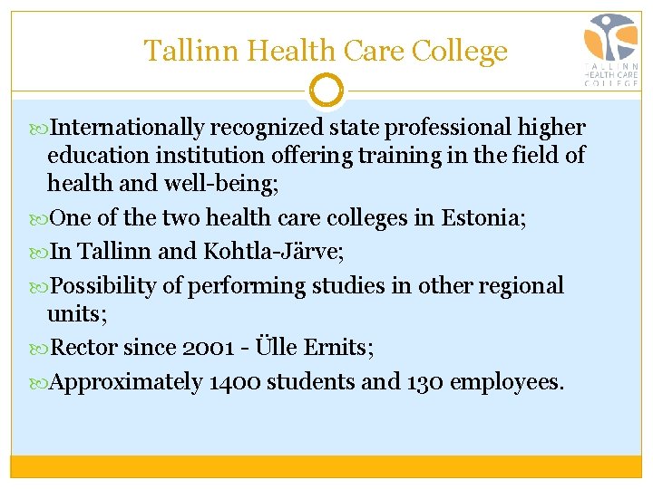Tallinn Health Care College Internationally recognized state professional higher education institution offering training in