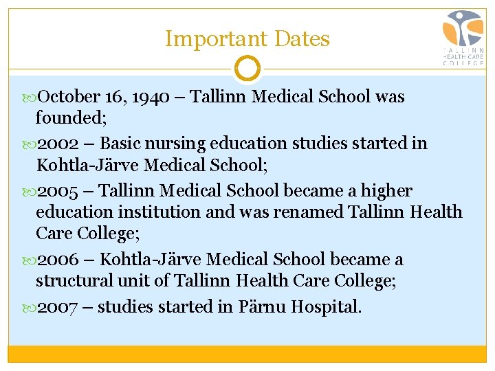 Important Dates October 16, 1940 – Tallinn Medical School was founded; 2002 – Basic