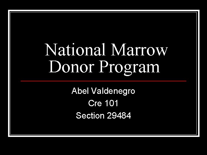 National Marrow Donor Program Abel Valdenegro Cre 101 Section 29484 