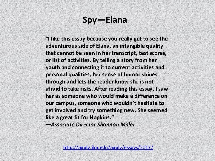 Spy—Elana “I like this essay because you really get to see the adventurous side