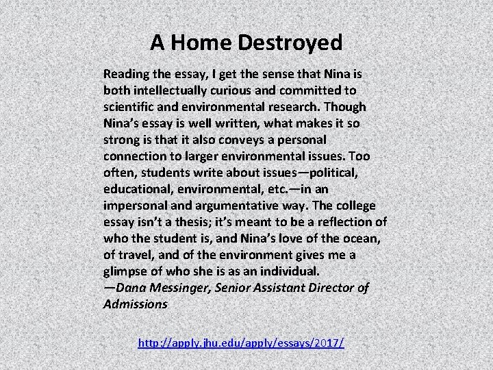 A Home Destroyed Reading the essay, I get the sense that Nina is both