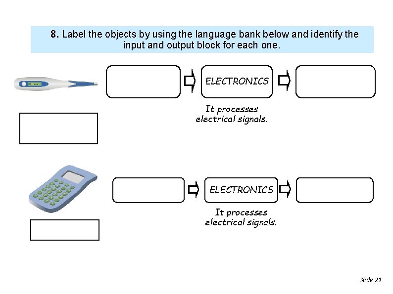 8. Label the objects by using the language bank below and identify the input