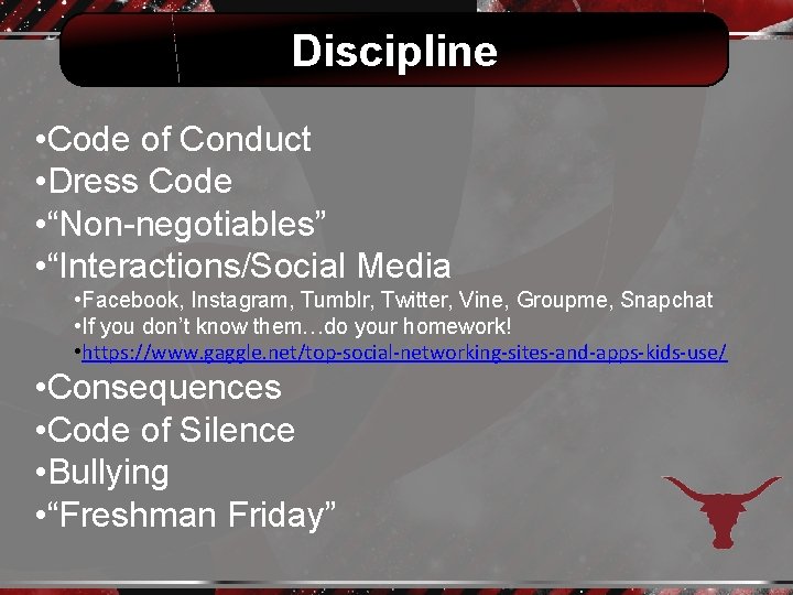 Discipline • Code of Conduct • Dress Code • “Non-negotiables” • “Interactions/Social Media •