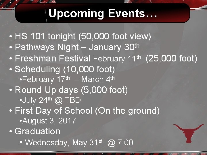 Upcoming Events… • HS 101 tonight (50, 000 foot view) • Pathways Night –