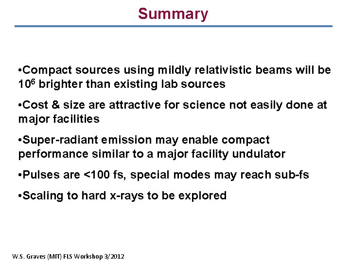 Summary • Compact sources using mildly relativistic beams will be 106 brighter than existing