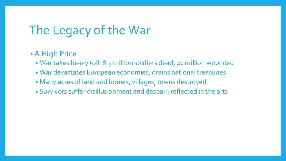 The Legacy of the War • A High Price • War takes heavy toll: