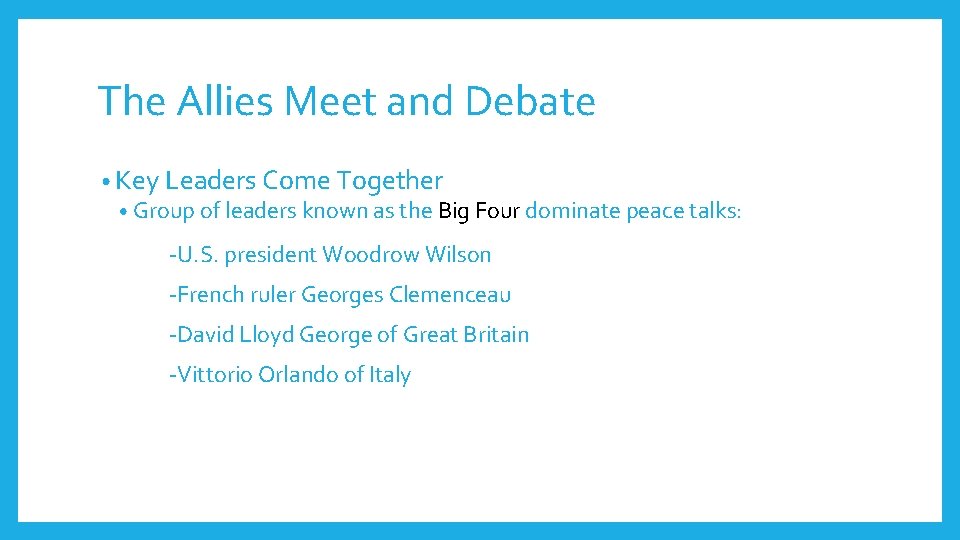 The Allies Meet and Debate • Key Leaders Come Together • Group of leaders