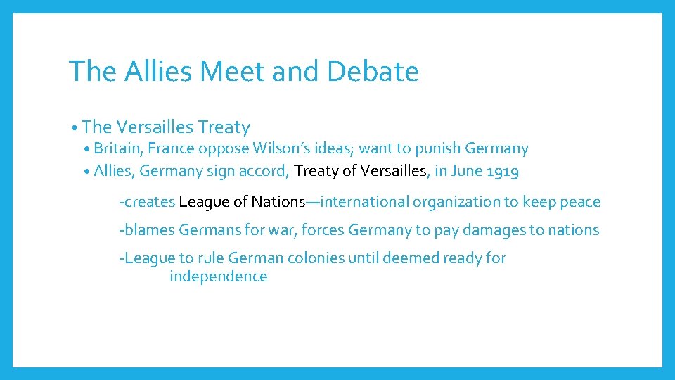 The Allies Meet and Debate • The Versailles Treaty • Britain, France oppose Wilson’s