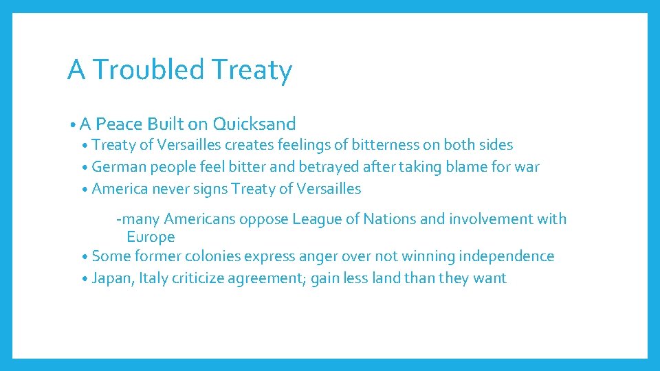 A Troubled Treaty • A Peace Built on Quicksand • Treaty of Versailles creates