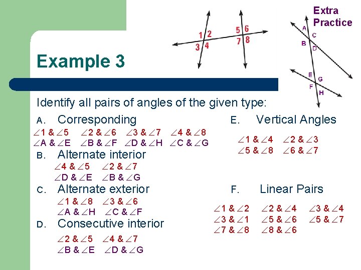Extra Practice Example 3 Identify all pairs of angles of the given type: A.