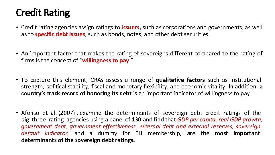 Credit Rating • Credit rating agencies assign ratings to issuers, such as corporations and