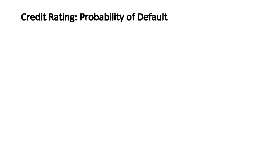 Credit Rating: Probability of Default 