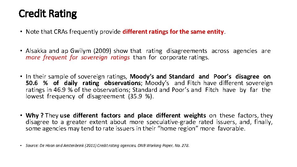 Credit Rating • Note that CRAs frequently provide different ratings for the same entity.