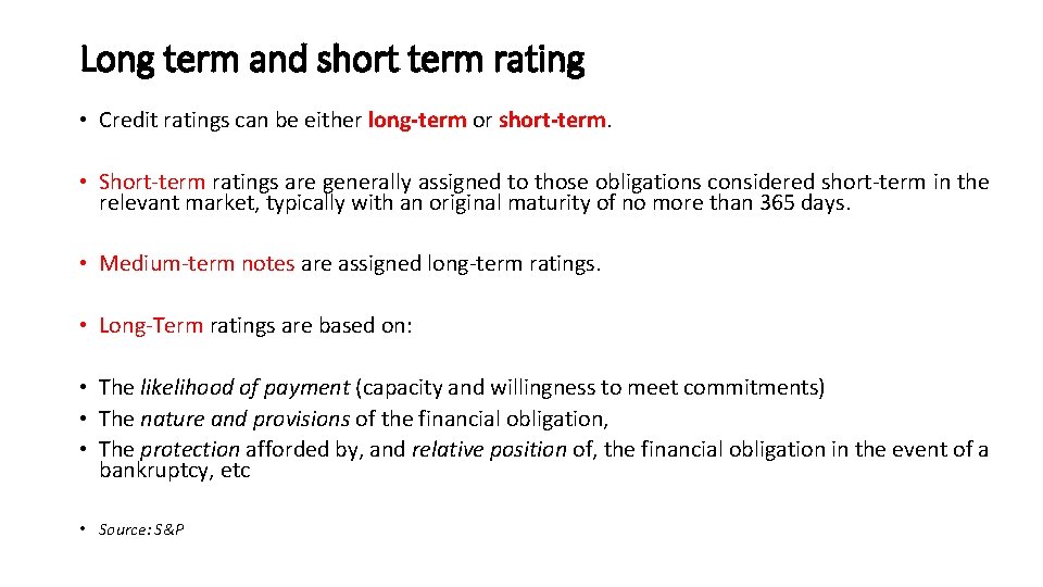 Long term and short term rating • Credit ratings can be either long-term or