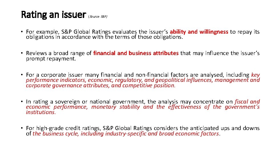 Rating an issuer (Source: S&P) • For example, S&P Global Ratings evaluates the issuer’s