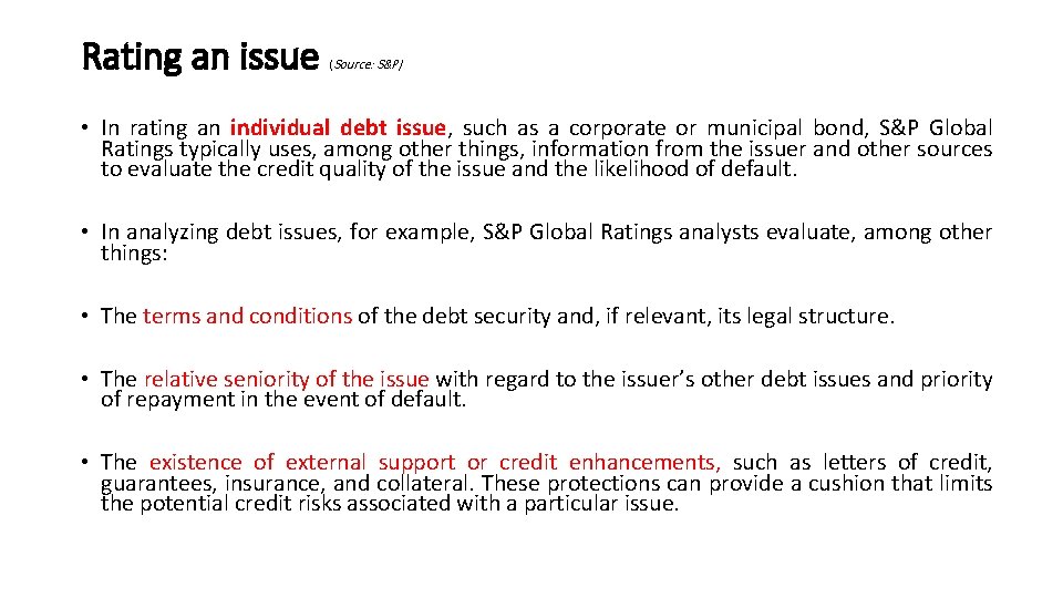 Rating an issue (Source: S&P) • In rating an individual debt issue, such as