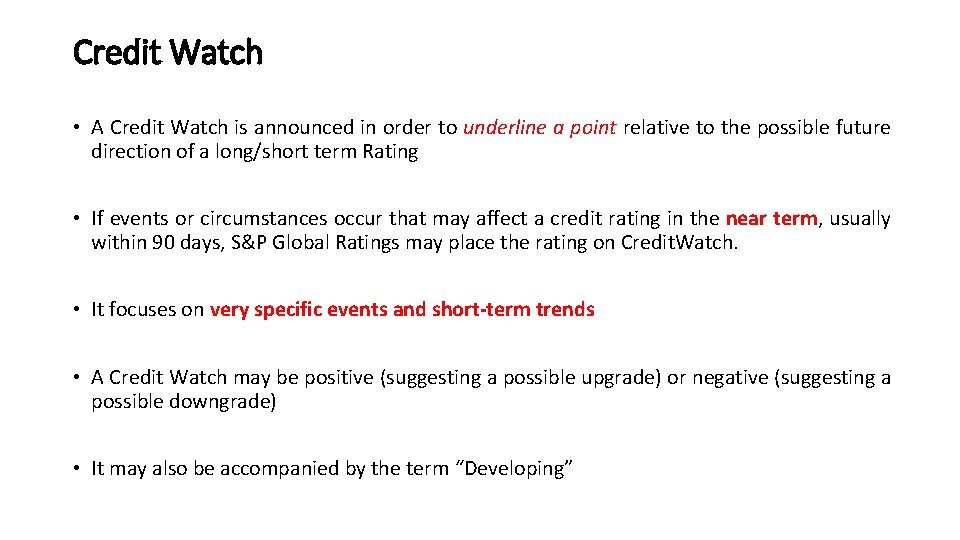 Credit Watch • A Credit Watch is announced in order to underline a point