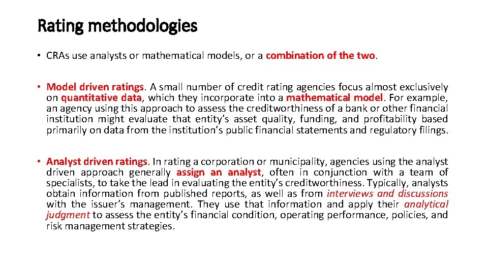 Rating methodologies • CRAs use analysts or mathematical models, or a combination of the