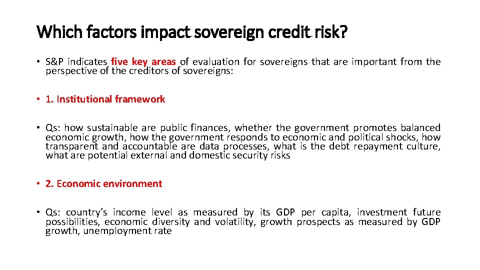 Which factors impact sovereign credit risk? • S&P indicates five key areas of evaluation