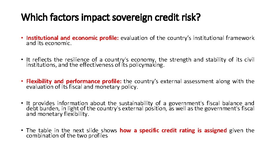 Which factors impact sovereign credit risk? • Institutional and economic profile: evaluation of the