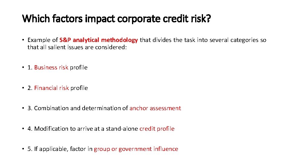 Which factors impact corporate credit risk? • Example of S&P analytical methodology that divides