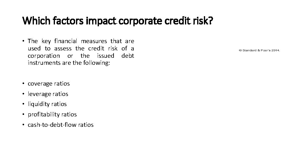 Which factors impact corporate credit risk? • The key financial measures that are used