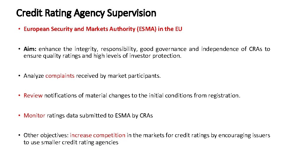 Credit Rating Agency Supervision • European Security and Markets Authority (ESMA) in the EU