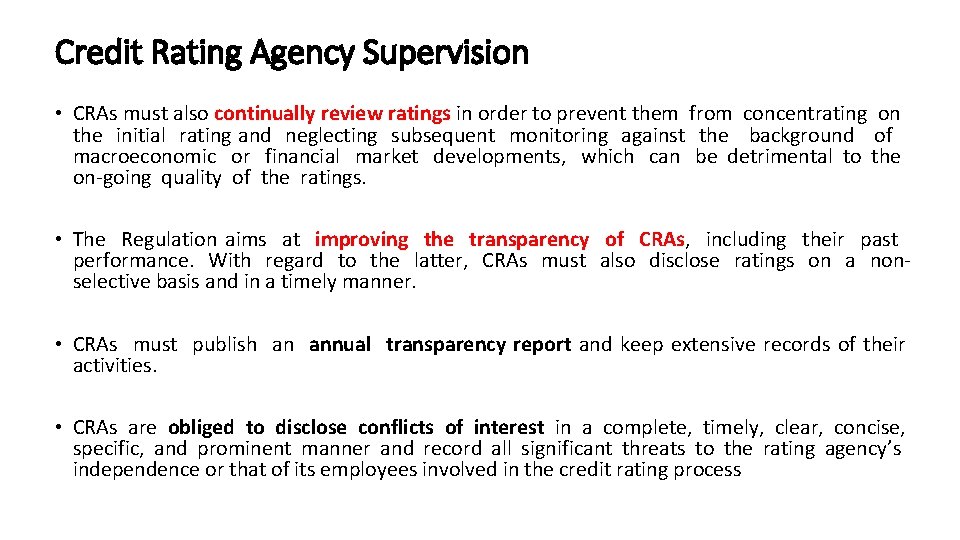 Credit Rating Agency Supervision • CRAs must also continually review ratings in order to
