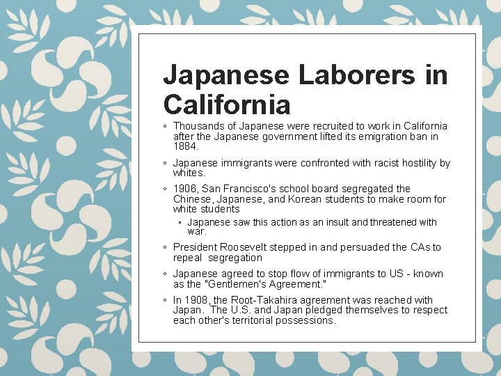 Japanese Laborers in California ◦ Thousands of Japanese were recruited to work in California