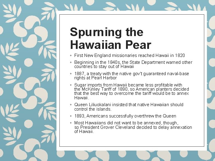 Spurning the Hawaiian Pear ◦ First New England missionaries reached Hawaii in 1820 ◦