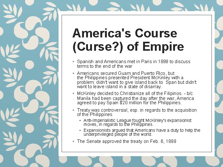 America's Course (Curse? ) of Empire ◦ Spanish and Americans met in Paris in