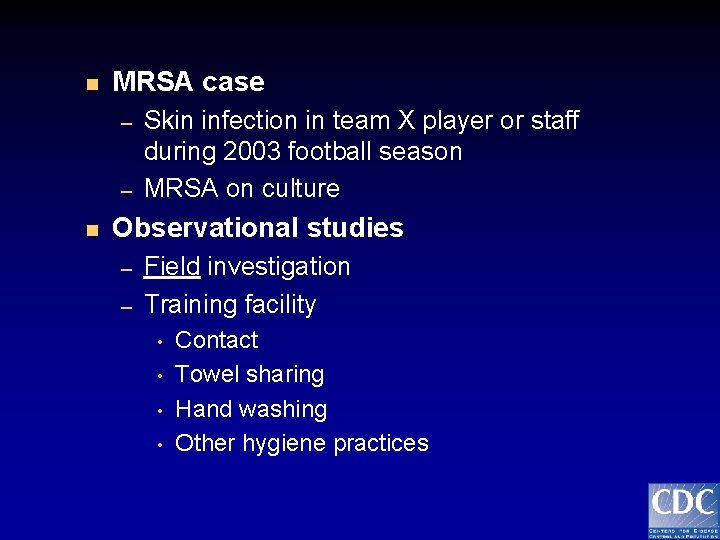 n MRSA case – – n Skin infection in team X player or staff