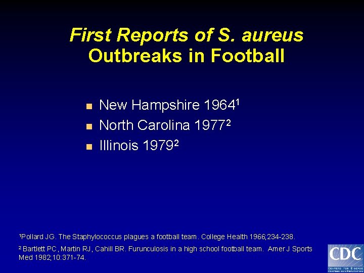 First Reports of S. aureus Outbreaks in Football n n n 1 Pollard 2