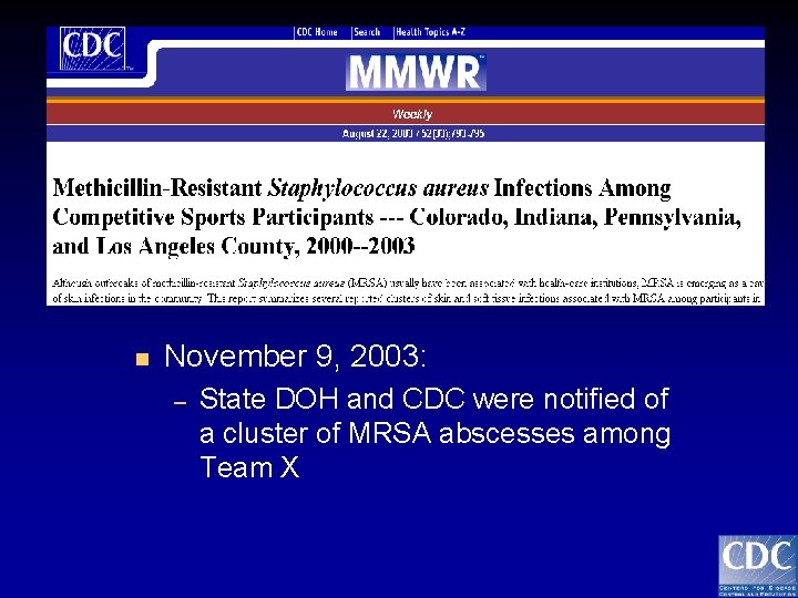 n November 9, 2003: – State DOH and CDC were notified of a cluster
