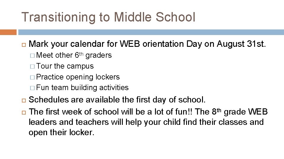 Transitioning to Middle School Mark your calendar for WEB orientation Day on August 31